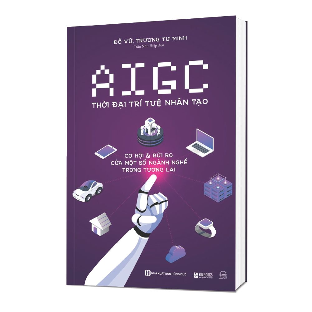  AIGC: Thời đại trí tuệ nhân tạo - cơ hội & rủi ro của một số ngành nghề trong tương lai 