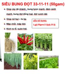 (50gam) Phân bón lá 33-11-11: siêu bung đọt, kích mập đọt, đâm chồi mạnh, phóng đọt mạnh