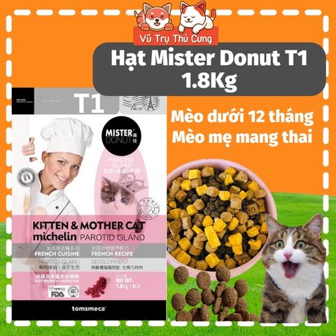 Hạt Mister Donut T1 dành cho Mèo con, mèo mẹ mang thai, gói 1,8Kg