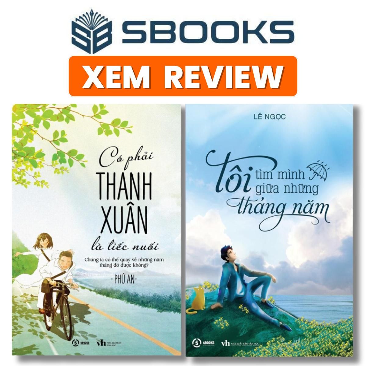  Sách - Combo 2 Cuốn : Có Phải Thanh Xuân Là Tiếc Nuối + Tôi Tìm Mình Giữa Những Tháng Năm - SBOOKS 