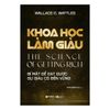 Khoa Học Làm Giàu  (Wallace D. Wattles),sách tư duy phát triển bản thân nên đọc