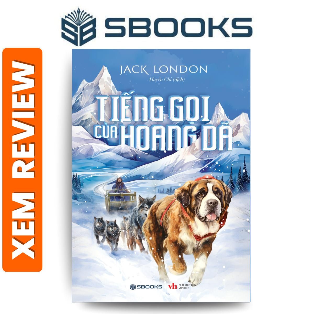  Sách - Tiếng Gọi Của Hoang Dã (Jack London) - Tiểu Thuyết Ngắn hay 2024 - Sách Sbooks chính hãng 