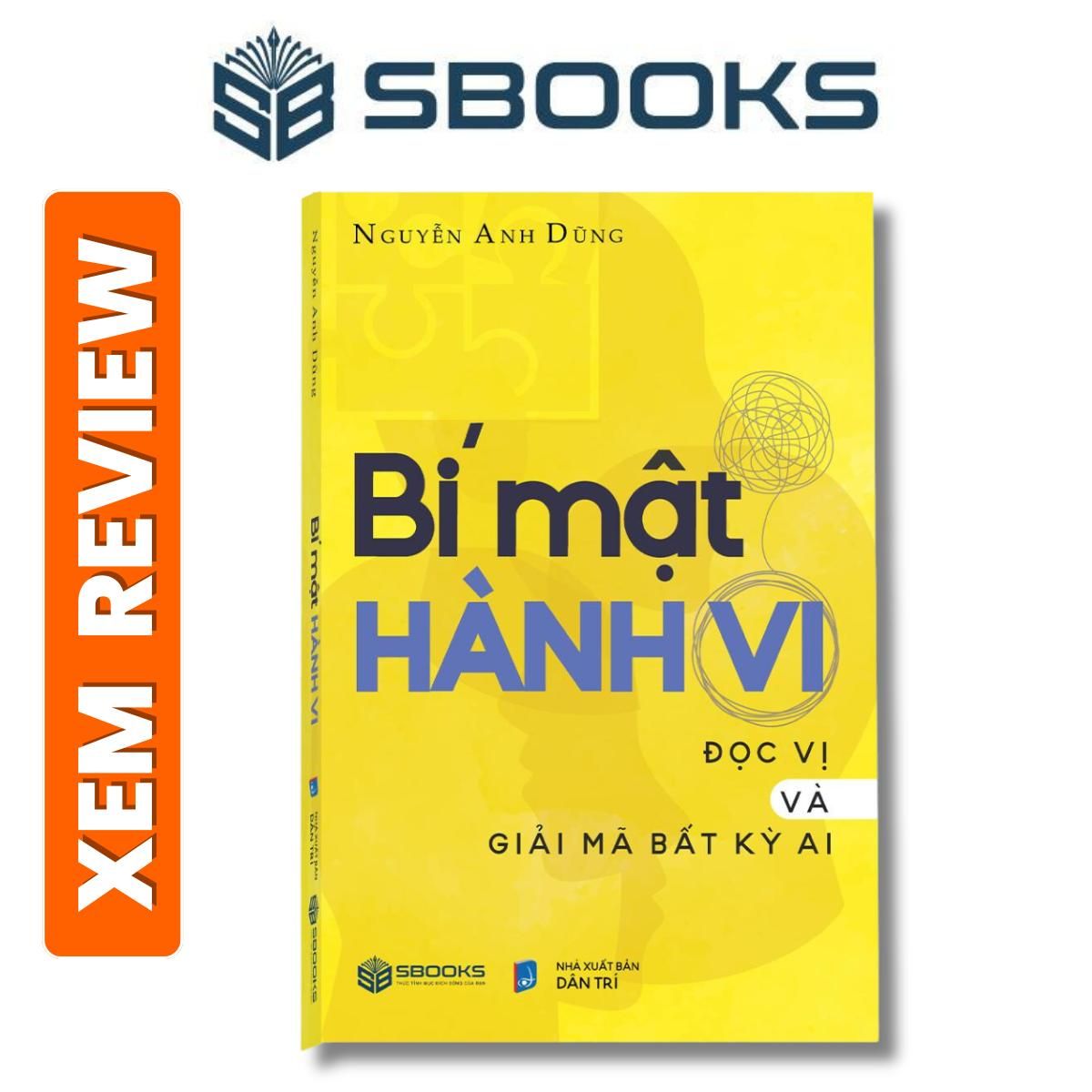  Sách - Bí Mật Hành Vi - Đọc Vị Và Giải Mã Bất Kỳ Ai (Nguyễn Anh Dũng)- sách tâm lý học nên đọc 2024 -  Sách SBOOKS chính hãng 