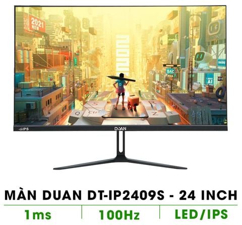 MÀN DUAN 24 inch 100hz DT-IP2409S (24 INCH/IPS/FULL HD/100HZ/1MS/HDMI+VGA)