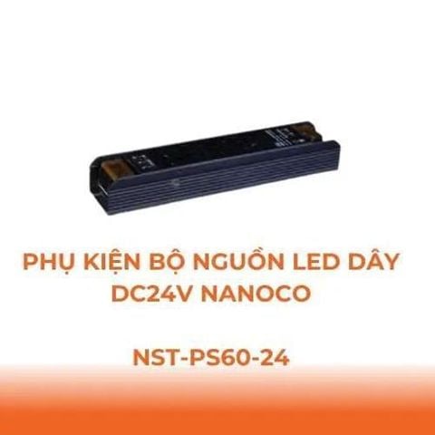 Nguồn tổ ong Nanoco dùng cho LED dây trong nhà Max 60W/150W