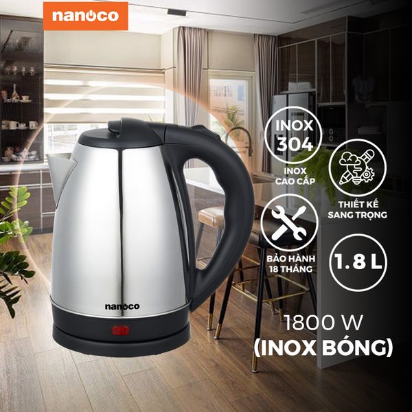 Bình đun siêu tốc inox 304 Nanoco model NKT1886/ NKT1887 dung tích 1.8 lít (có đèn LED chỉ báo sôi)