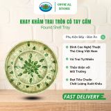  Khay Khảm Trai Tròn Có Tay Cầm Ohiama Round Shell Tray With Handless Đựng Đồ Ăn, Trang Trí 
