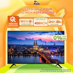 AQT43K800FG Android Tivi Aqua 43 inch AQT43K800FG Chính Hãng Bảo Hàng 24 Tháng [GIAO LẮP MIỄN PHÍ HCM]