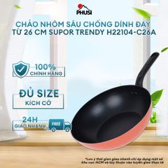 Chảo nhôm sâu chống dính đáy từ 26 cm Supor Trendy H22104-C26A - hợp kim nhôm 3003, lòng chảo phủ chống dính PTFE