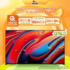 Google Tivi QLED Mini LED Sony 4K 85 inch K-85XR90