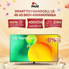 Smart Tivi NanoCell LG 4K 43 inch 43NANO76SQA