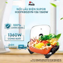Nồi Lẩu điện Supor H30FK802VN-136 1360W - Nắp đậy Thủy tinh trong suốt, chịu nhiệt cao