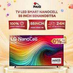 Smart Tivi NanoCell LG 4K 55 Inch 55NANO81TSA -