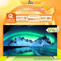 AQT43K800UG | AQT50K800UG  Android Tivi Aqua 43/50 inch