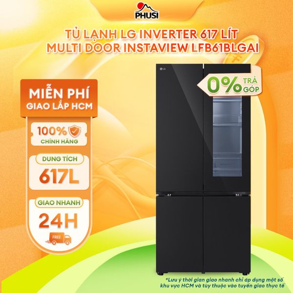 Tủ lạnh LG Inverter 617 lít Multi Door InstaView LFB61BLGAI