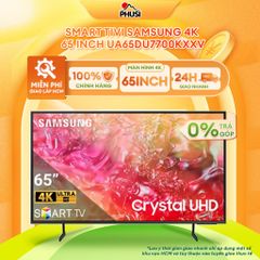 Smart Tivi Samsung 4K 65 inch UA65DU7700KXXV
