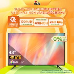 [MIỄN PHÍ GIAO LẮP] UA43AU7002KXXV - Smart Tivi Samsung Crystal UHD 4K 43 inch UA43AU7002KXXV