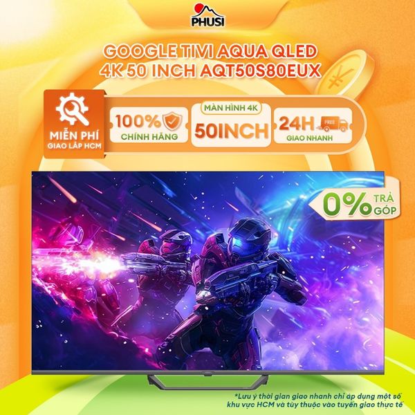 Google Tivi Aqua QLED 4K 50 inch AQT50S80EUX
