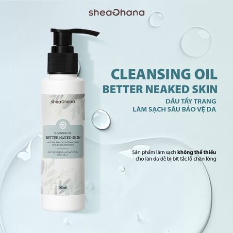 CLEANSING OIL BETTER NEAKED SKIN – Dầu tẩy trang làm sạch sâu bảo vệ da