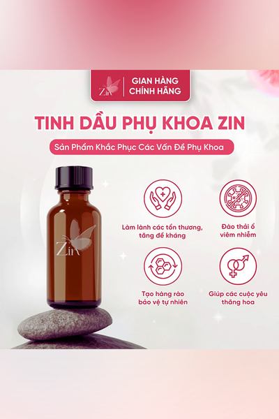 Tinh dầu phụ khoa Zin - Xử lý viêm phụ khoa, nấm candida, tạp khuẩn, hôi ngứa, rộng thâm