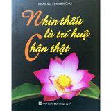  Nhìn Thấu Là Trí Huệ Chân Thật 