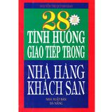  Sách - 28 Tình Huống Giao Tiếp Trong Nhà Hàng Khách Sạn 