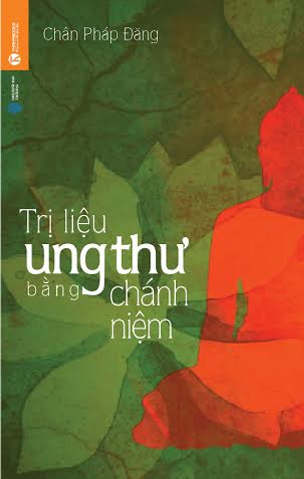  Sách-- - Trị Liệu Ung Thư Bằng Chánh Niệm 