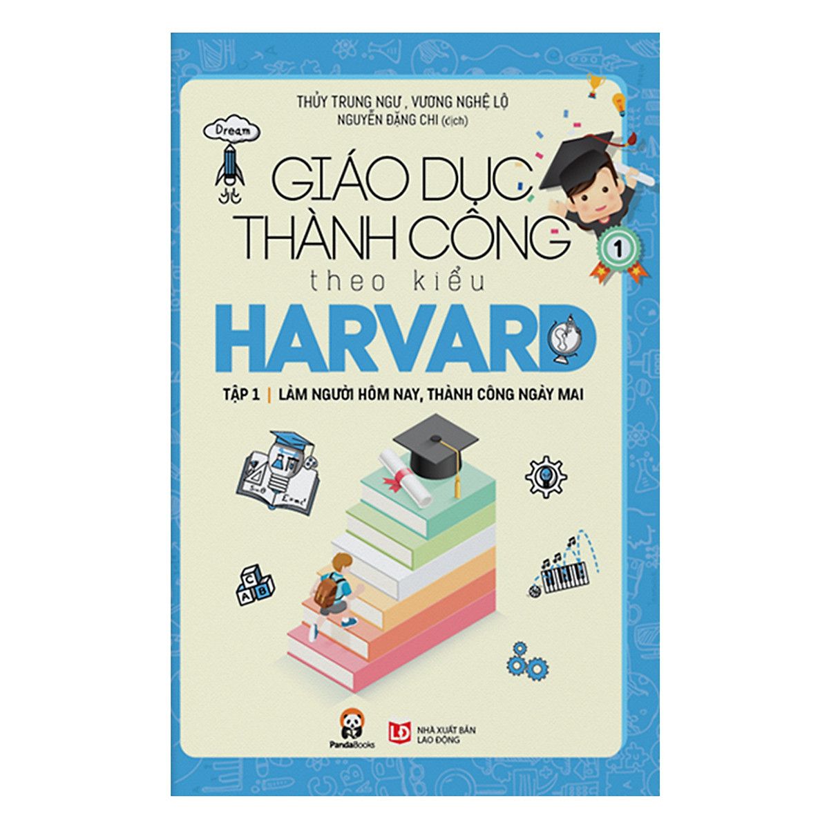  Giáo Dục Thành Công Theo Kiểu Harvard Tập 1 
