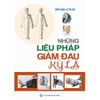  Sách - Những Liệu Pháp Giảm Đau Kỳ Lạ 
