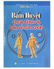  Bấm Huyệt Chữa Bệnh Và Bảo Vệ Sức Khoẻ 