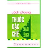  Cách Sử Dụng Thuốc Đặc Chế 