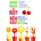  Sách - Ăn Nhiều Hoa Quả Có Nguy Hiểm Không 