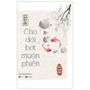  Sách - Cho Đời Bớt Muộn Phiền (Tái Bản 2023) 