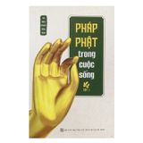  SÁCH - PHẬT PHÁP TRONG CUỘC SỐNG - TẬP 1 