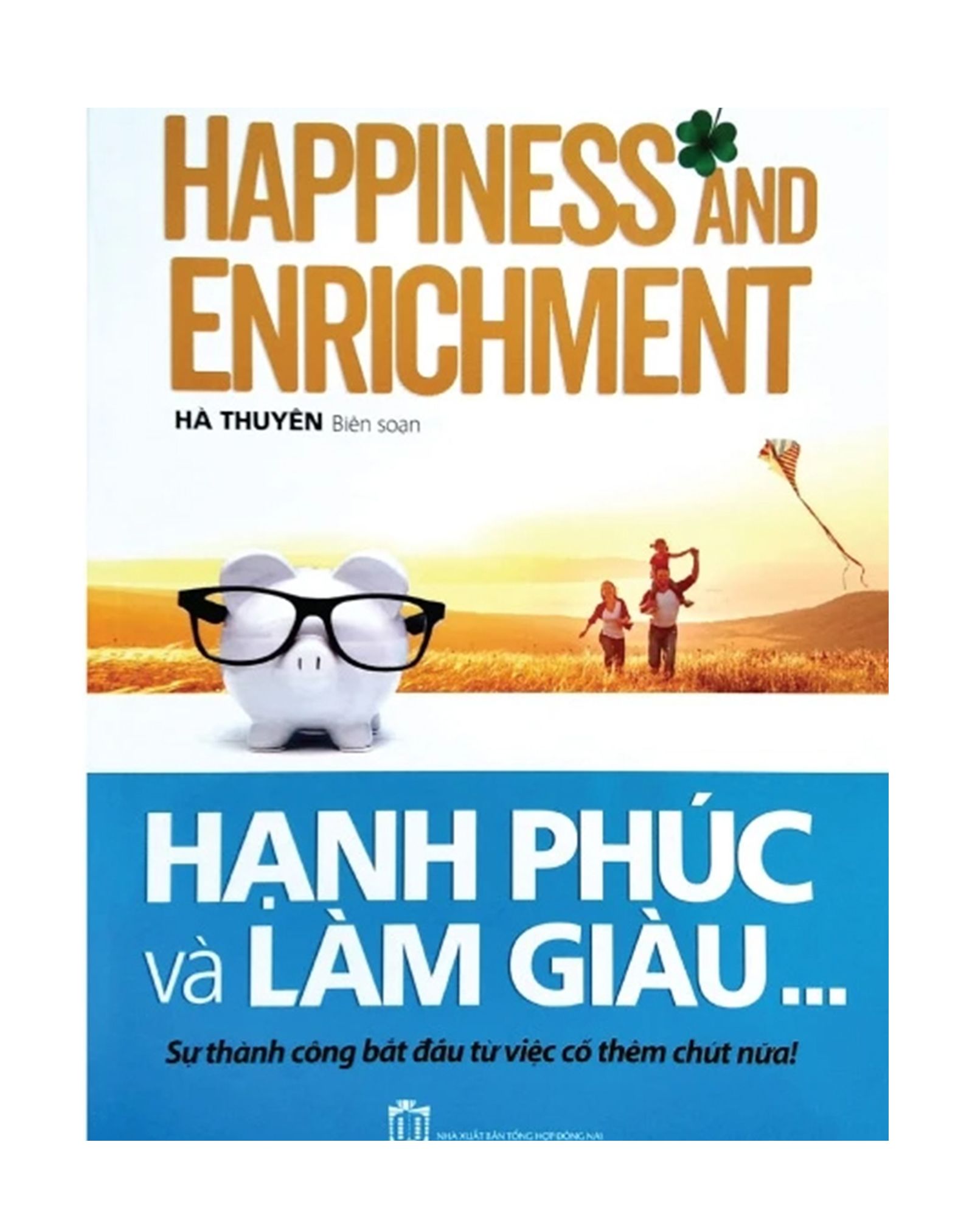  Hạnh Phúc Và Làm Giàu - Sự Thành Công Bắt Đầu Từ Việc Cố Thêm Chút Nữa! 