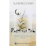  Bộ 3 Cuốn Sách Thiền Sư Ajahn Chah: Phật Tại Tâm - Thân Và Tâm - Thiên Nhiên Tâm ( Tái Bản 2022 ) 