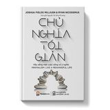  Chủ nghĩa tối giản - Hãy sống một cuộc sống có ý nghĩa 