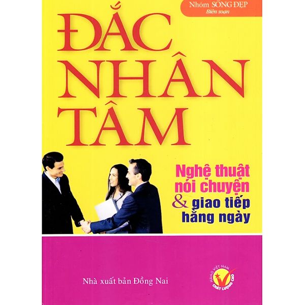  Đắc Nhân Tâm - Nghệ Thuật Nói Chuyện & Giao Tiếp Hằng Ngày 