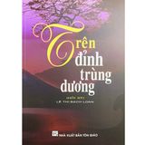  Trên đỉnh Trùng Dương - Hồi ký của Cô Lê Thị Bạch Loan 