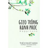  Sách - Gieo Trồng Hạnh Phúc - Thích Nhất Hạnh 