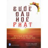  Sách - Bước Đầu Học Phật - Đưa Bạn Bước Vào Lãnh Vực Của Phật Học 