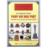 Sự Minh Giải Pháp Khí Nhà Phật Trong Các Khoá Lễ Phật Giáo 