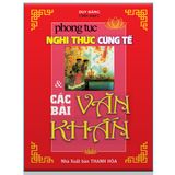  Phong Tục Nghi Thức Cúng Tế Và Các Bài Văn Khấn 