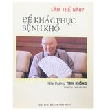  Sách - Tịnh Không Pháp Ngữ: Tín tâm học Phật trị lành bệnh khổ + Lấy khổ làm thầy + Để khắc phục bệnh khổ 