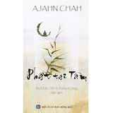  [HCM]Bộ 3 Cuốn Sách Của Thiền Sư Ajahn Chah : Phật Tại Tâm + Thân Và Tâm + Thiên Nhiên Tâm 