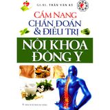  Sách - Cẩm Nang Chẩn Đoán Và Điều Trị Nội Khoa Đông Y 