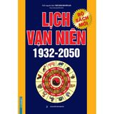  Lịch Vạn Niên 1932 - 2050 ( Bìa Cứng ) 