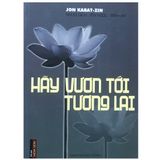  Sách - ]Hãy Vươn Tới Tương Lai 