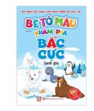  Bé Tô Màu - Khám Phá Bắc Cực Lạnh Giá 