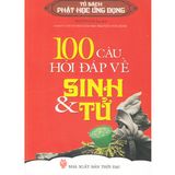  Sách - 100 Câu Hỏi Đáp Về Sinh Và Tử 